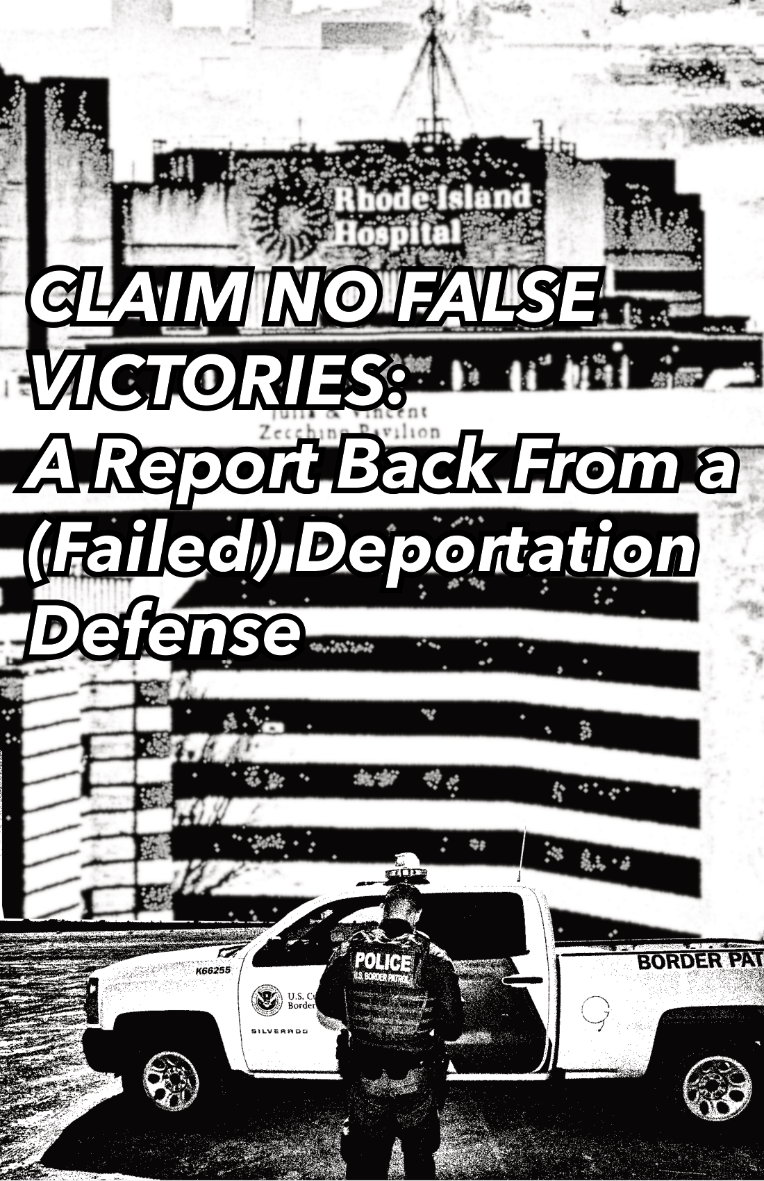Submission: “Claim No False Victories: a Report Back From a (Failed) Deportation Defense” Zine